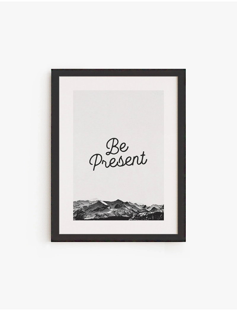 Cuadro Be Present | Lámina decorativa para enmarcar