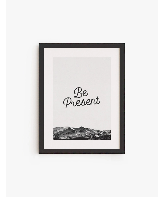 Cuadro Be Present | Lámina decorativa para enmarcar
