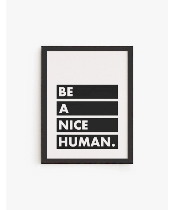 Cuadro Be a nice Human | Be Minimal