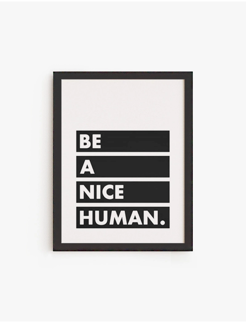 Cuadro Be a nice Human | Be Minimal