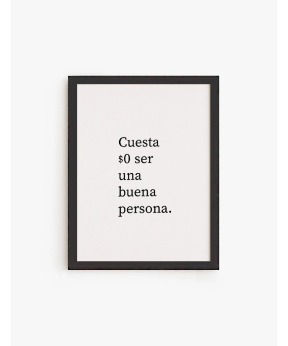 Cuadro Cuesta 0 ser una buena persona | Be Minimal