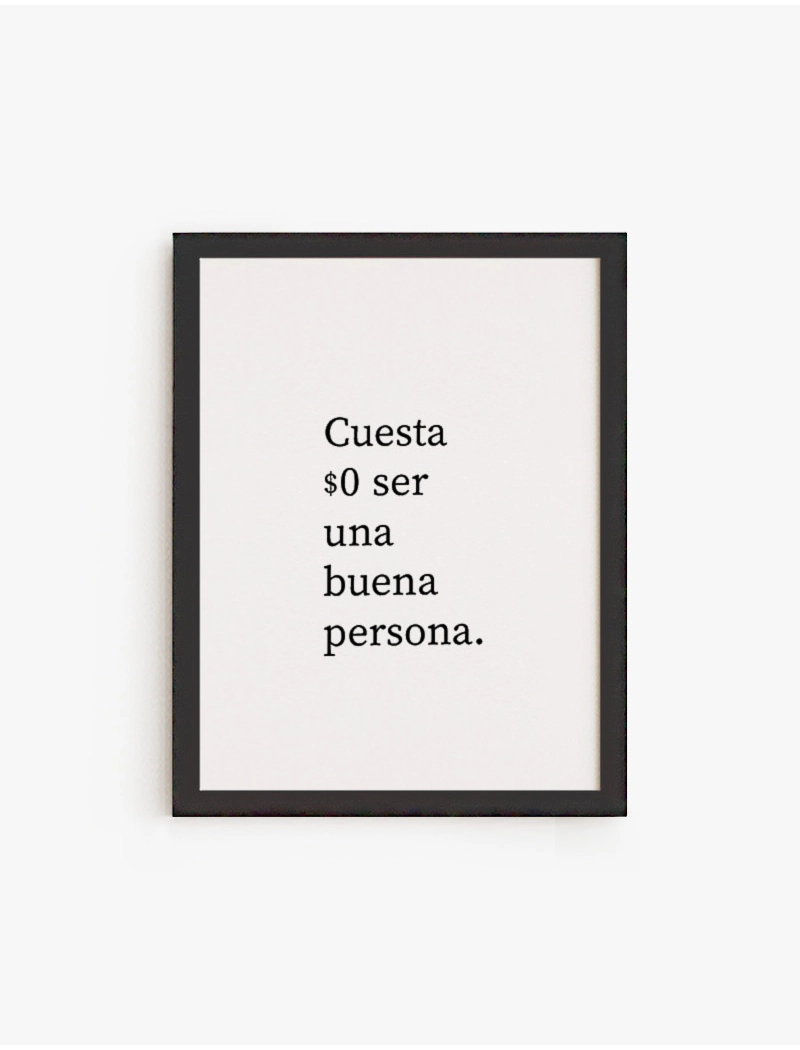 Cuadro Cuesta 0 ser una buena persona | Be Minimal