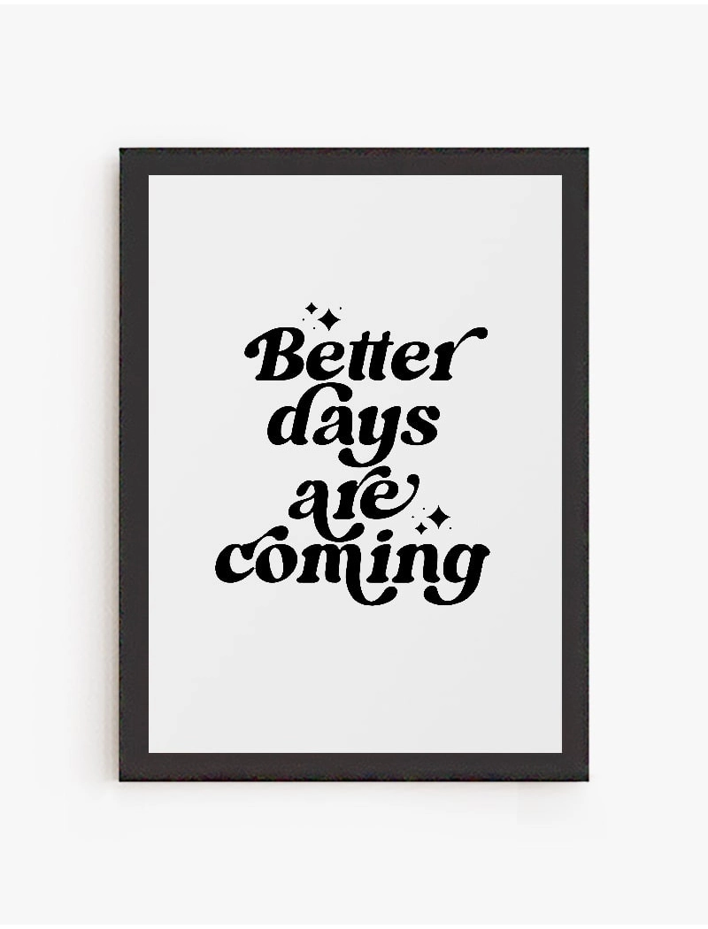 Cuadro Better days are Coming | Be Minimal